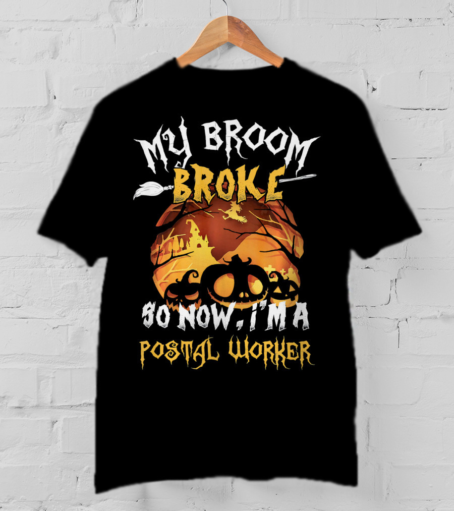 My Broom Broke So Now I'm A Postal Worker Halloween Pumpkin Scene T-Shirt