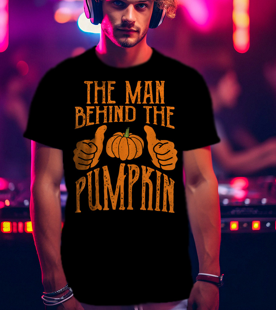 The Man Behind The Pumpkin Halloween Pregnancy Funny Man T-Shirt