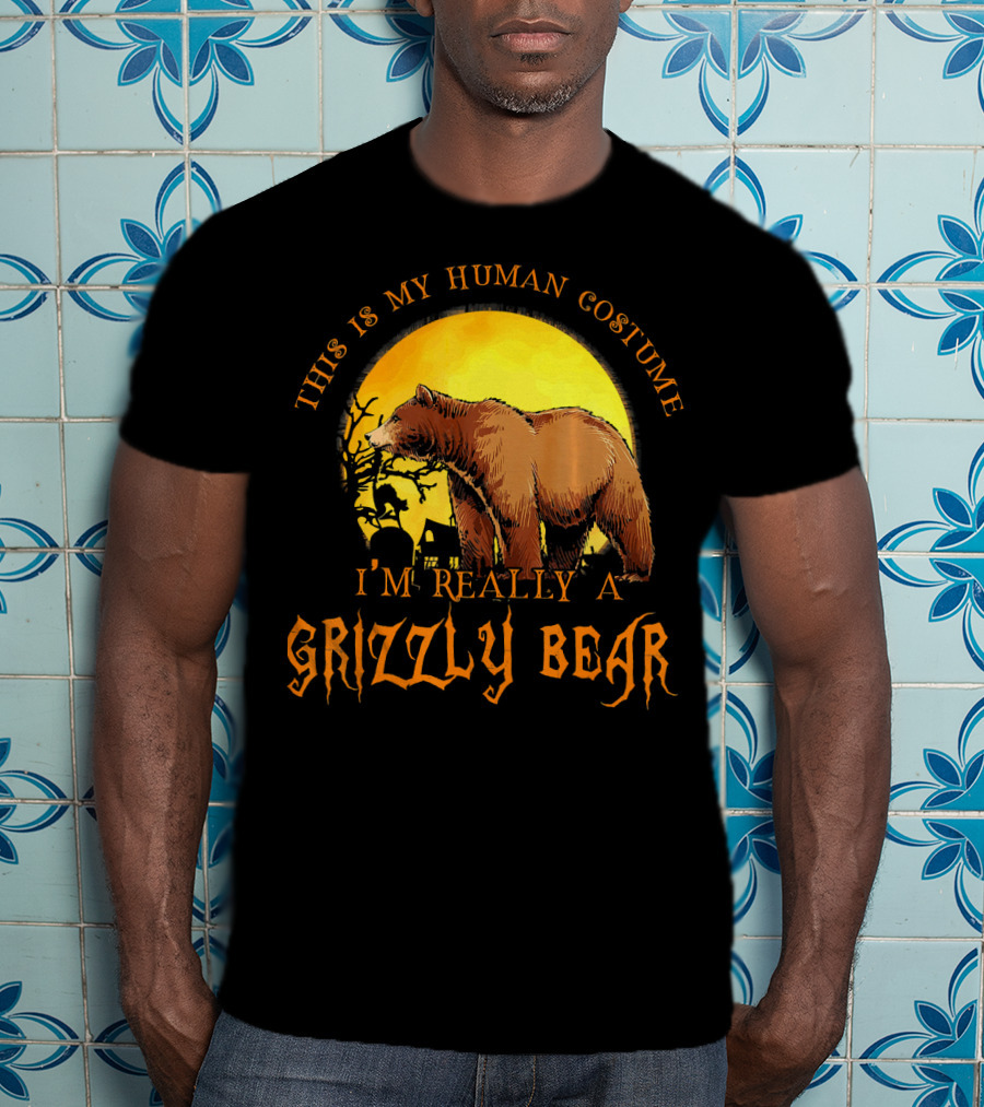 This Is My Human Costume I'm Really A Grizzly Bear Halloween Scene T-Shirt