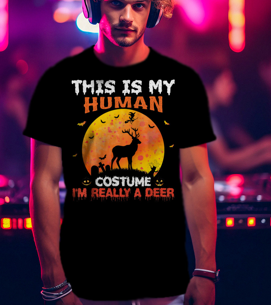 This Is My Human Costume I'm Really A Deer Halloween Theme With Deer Silhouette And Spooky Elements T-Shirt