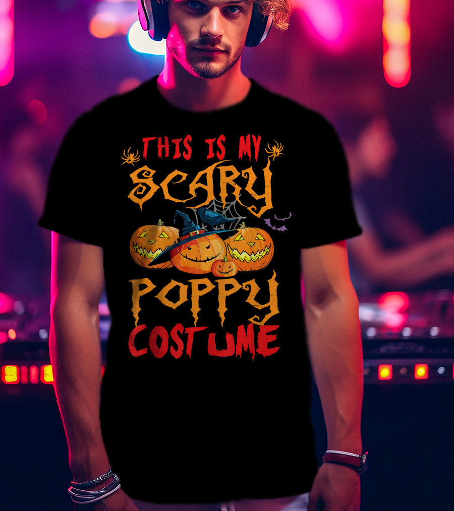 This Is My Scary Poppy Costume Halloween Pumpkins And Witch Hat T-Shirt