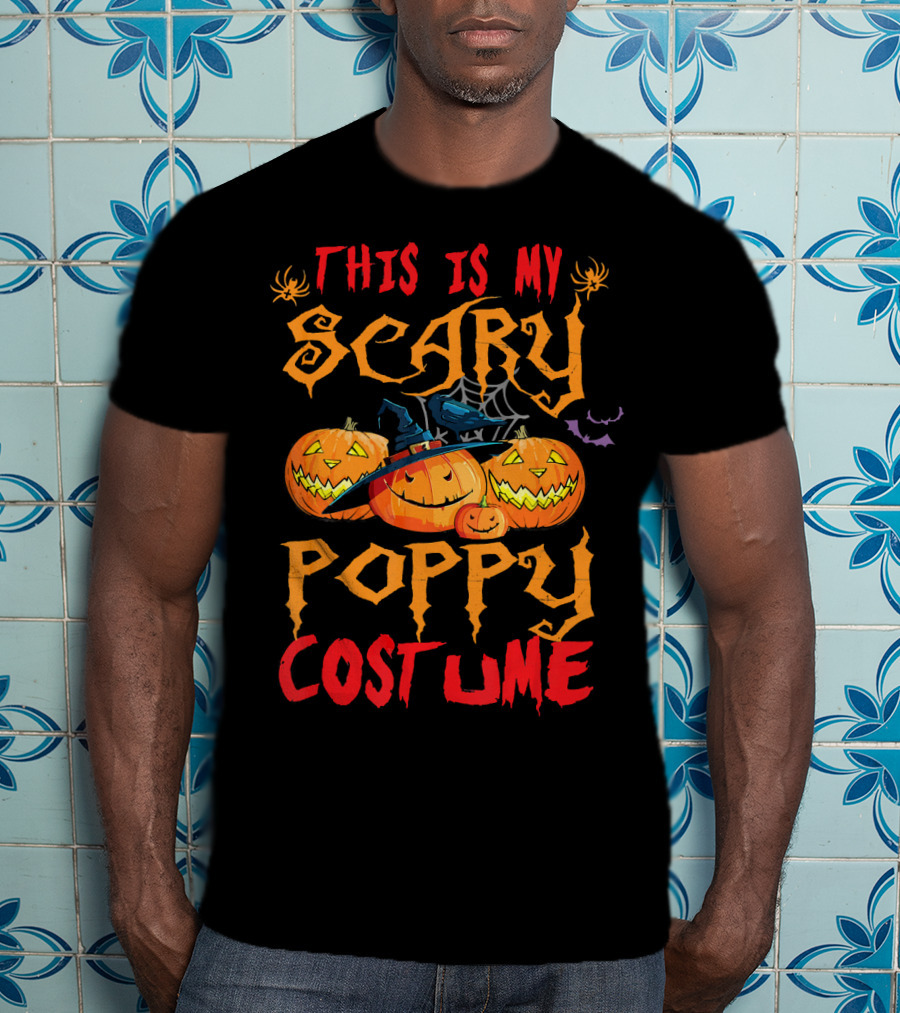 This Is My Scary Poppy Costume Halloween Pumpkins And Witch Hat T-Shirt