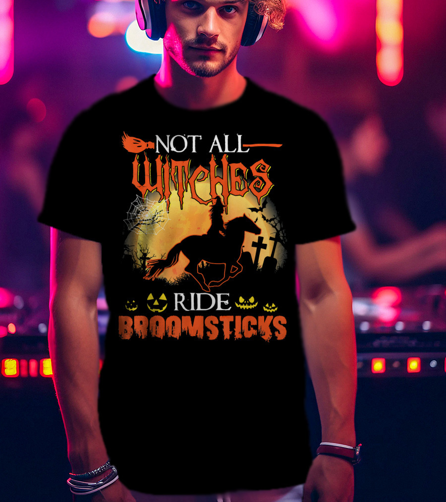 Not All Witches Ride Broomsticks Halloween Graveyard Jack-O'-Lanterns Horse T-Shirt