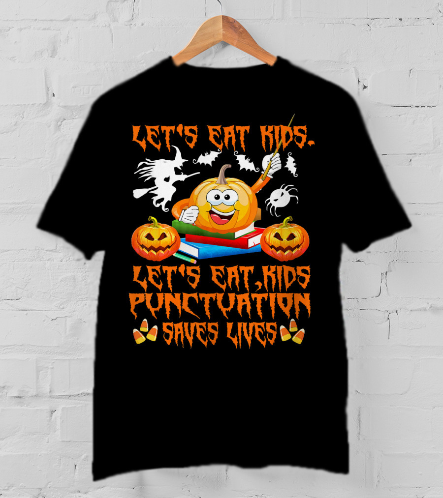 Let's Eat Kids Punctuation Saves Lives Halloween Pumpkin Ghosts Candy Corn T-Shirt