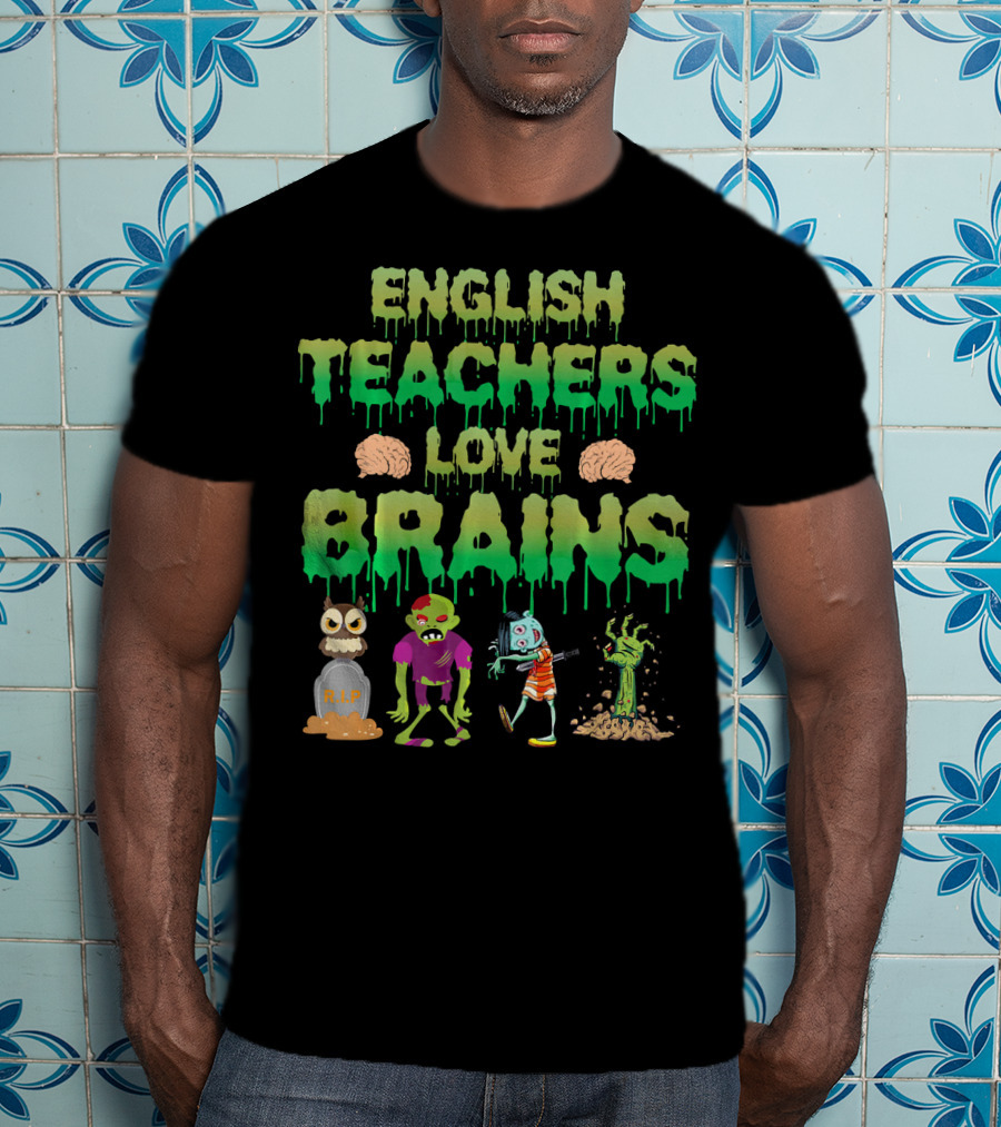 English Teachers Love Brains Monster Zombie Tomb Skull T-Shirt