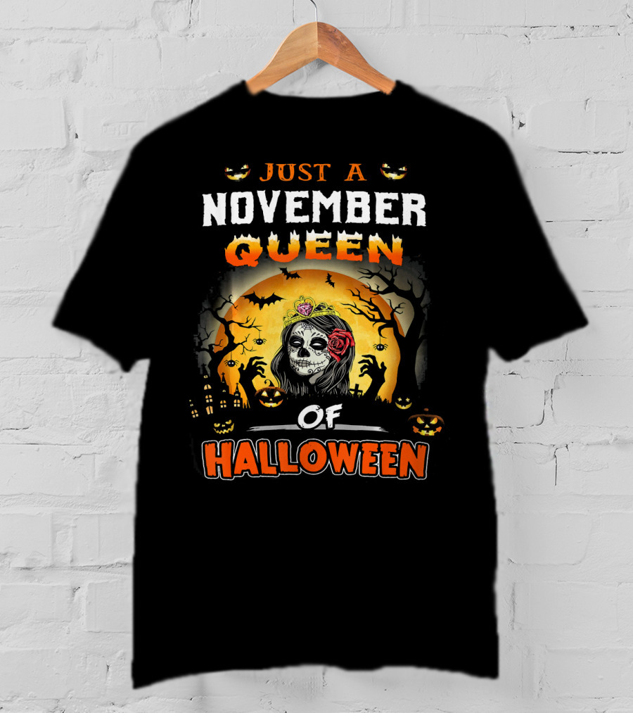Just A November Queen Of Halloween T-Shirt