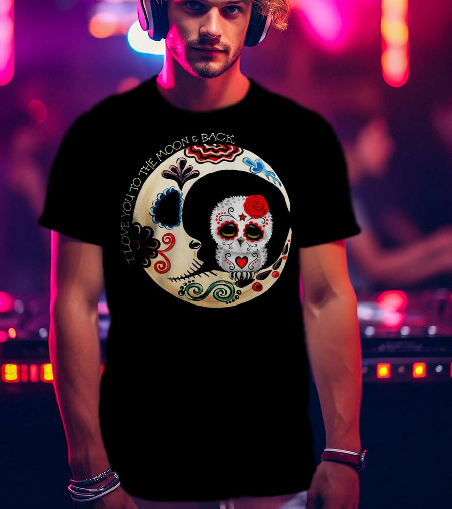 Love You To The Moon And Back Owl Sugar Skull T-Shirt
