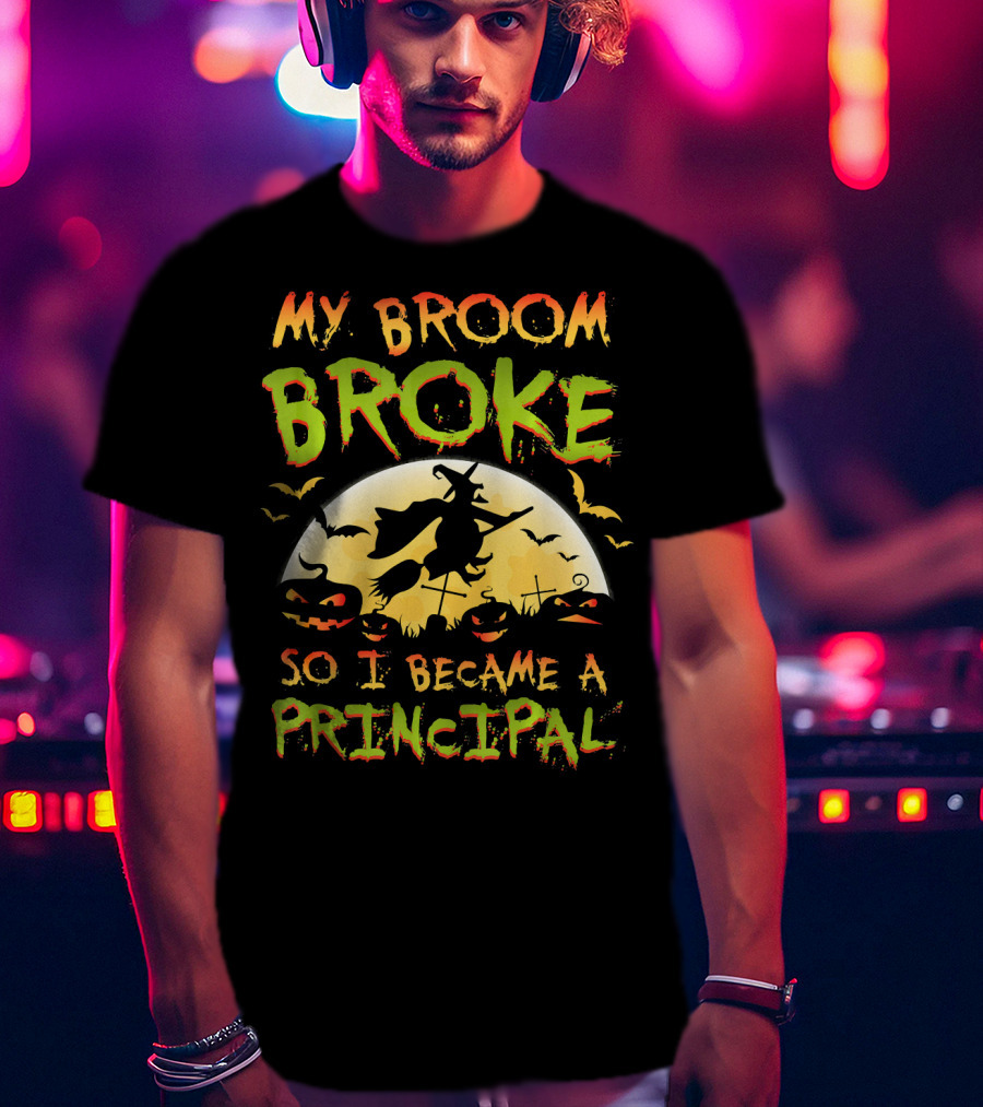 My Broom Broke So I Became A Principal Halloween Witch Moon Jack-O'-Lanterns Bats T-Shirt