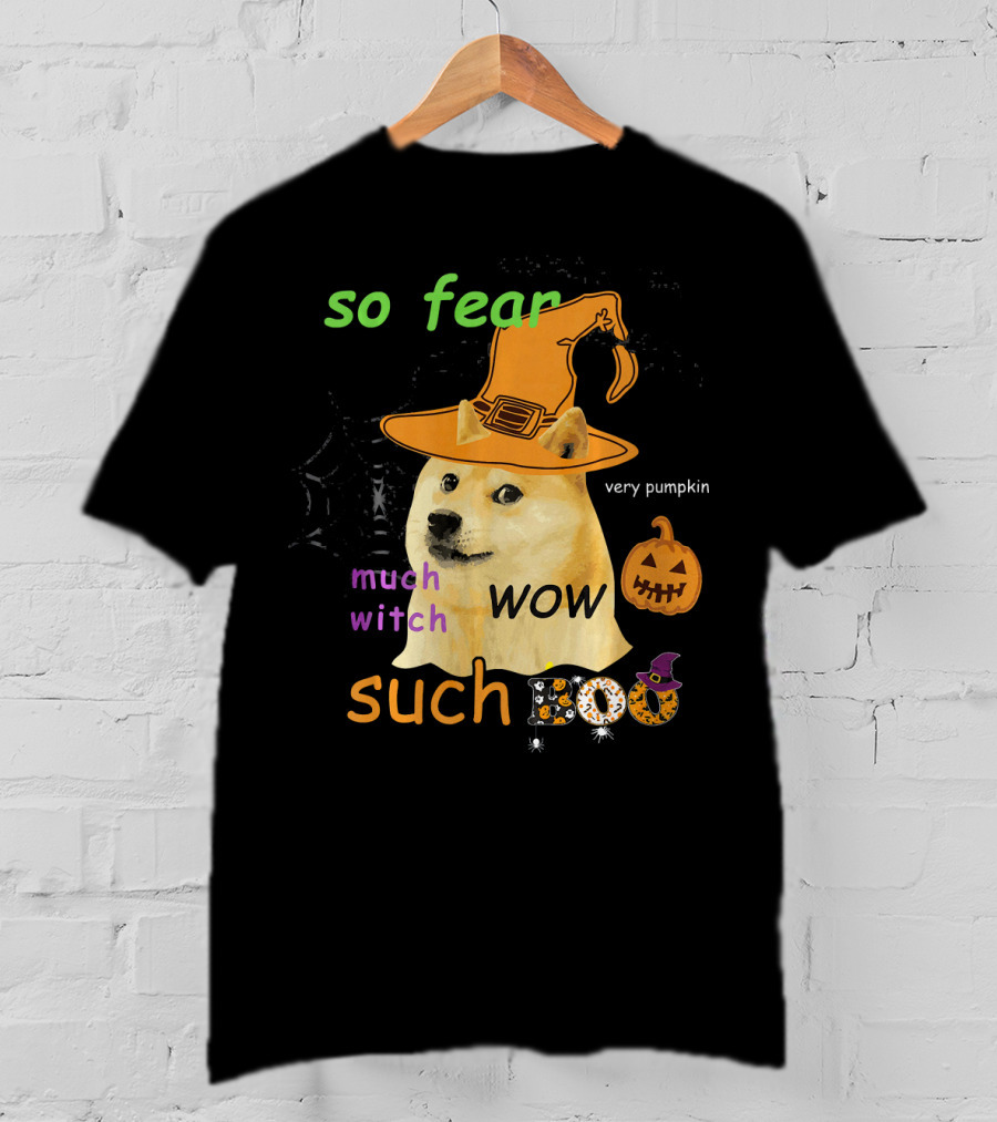 So Fear Much Witch Such Boo Wow Very Pumpkin Halloween Doge Funny Memes Shibe Shiba T-Shirt