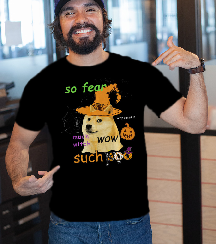 So Fear Much Witch Such Boo Wow Very Pumpkin Halloween Doge Funny Memes Shibe Shiba T-Shirt