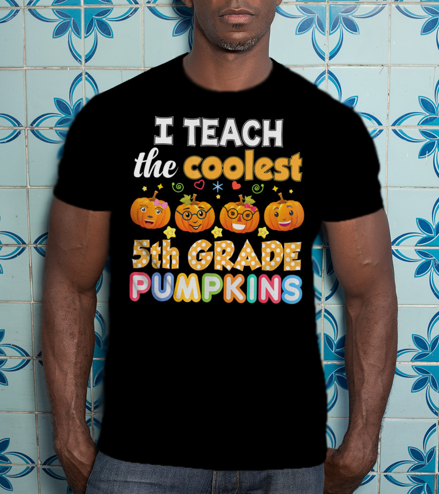 I Teach The Coolest 5th Grade Pumpkins T-Shirt