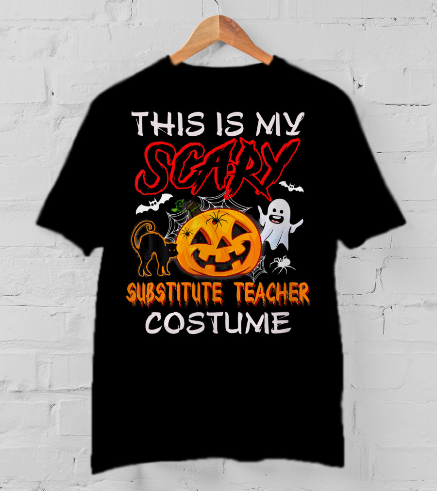 This Is My Scary Substitute Teacher Costume Halloween Ghost Pumpkin Cat Bats T-Shirt