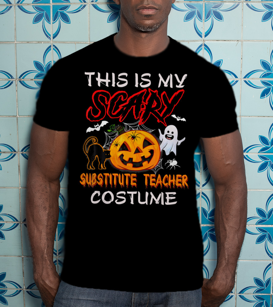 This Is My Scary Substitute Teacher Costume Halloween Ghost Pumpkin Cat Bats T-Shirt