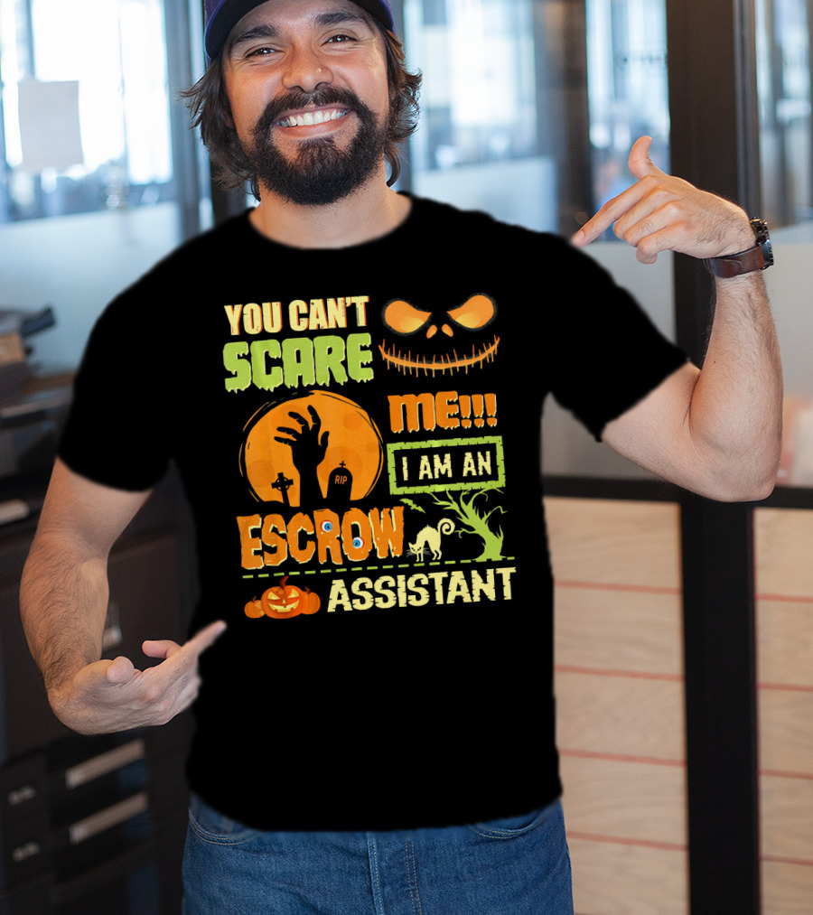 You Can't Scare Me I Am An Escrow Assistant Halloween Theme With Pumpkin And Skeleton Face T-Shirt
