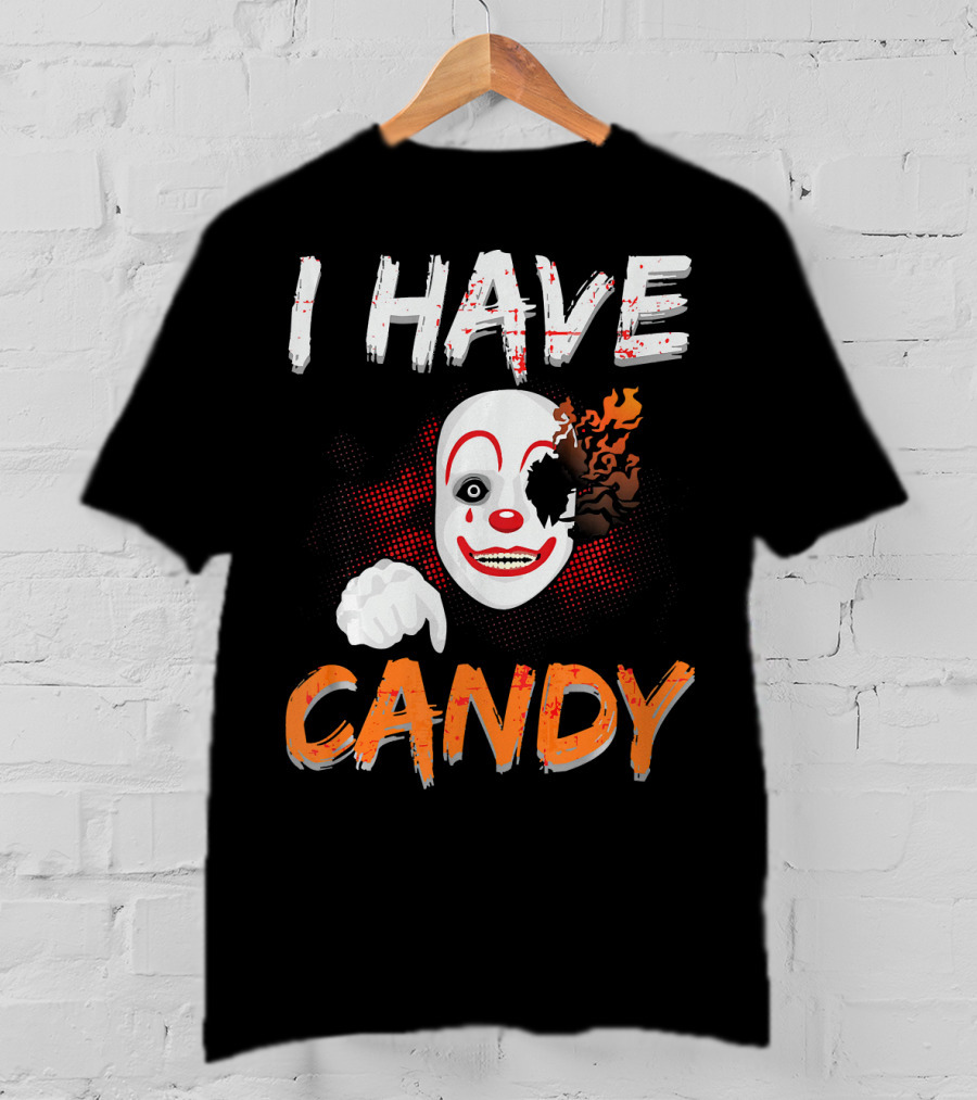 I Have Candy Scary Clown Face With Spooky Flames T-Shirt
