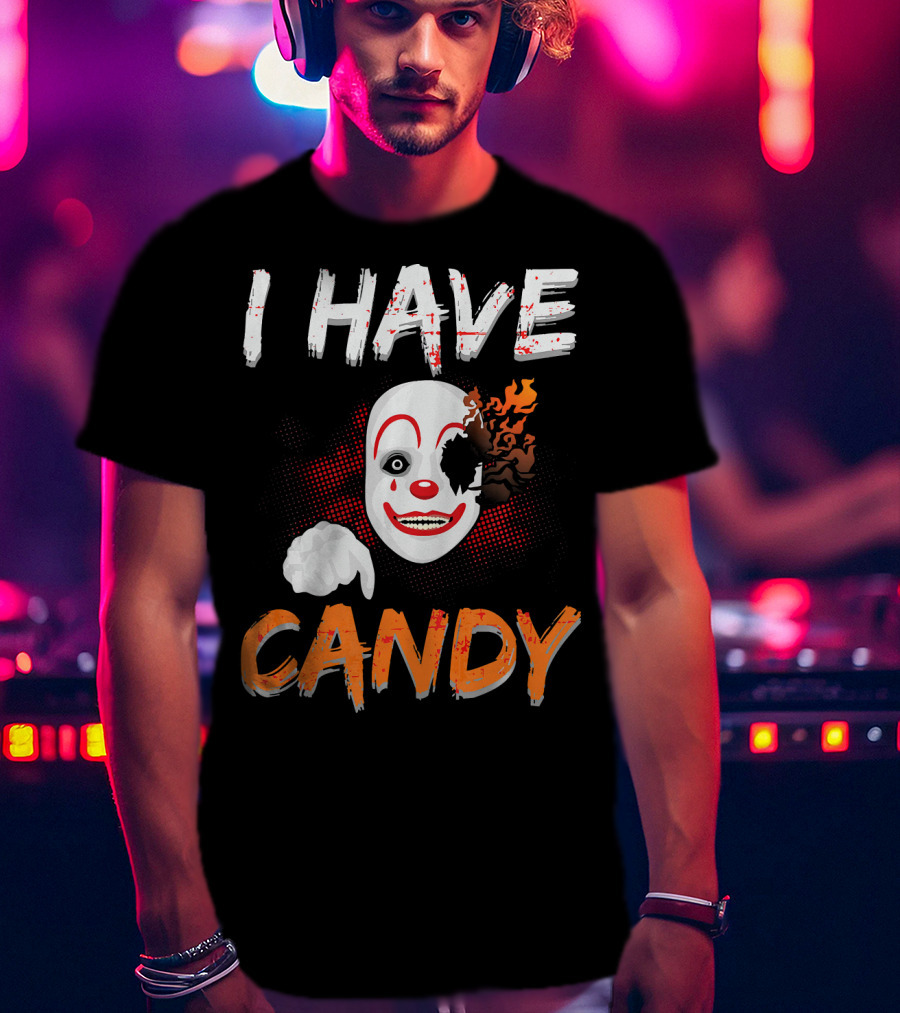 I Have Candy Scary Clown Face With Spooky Flames T-Shirt