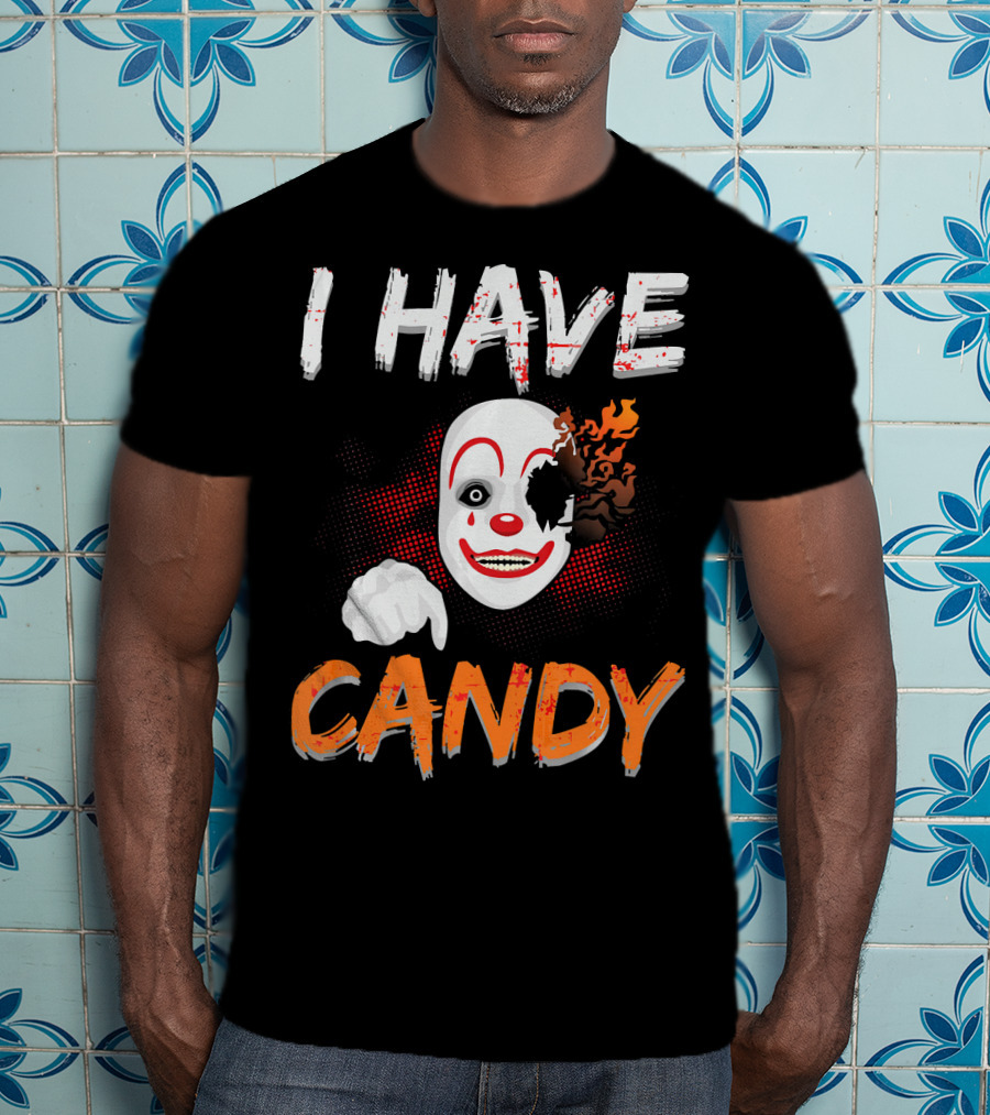 I Have Candy Scary Clown Face With Spooky Flames T-Shirt