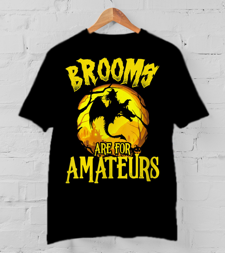 Brooms Are For Amateurs Halloween Witch Riding Dragon T-Shirt