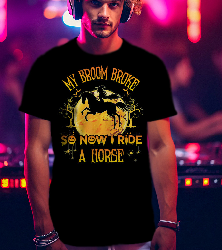 My Broom Broke So Now I Ride A Horse Halloween Witch Silhouette Moon Scene T-Shirt