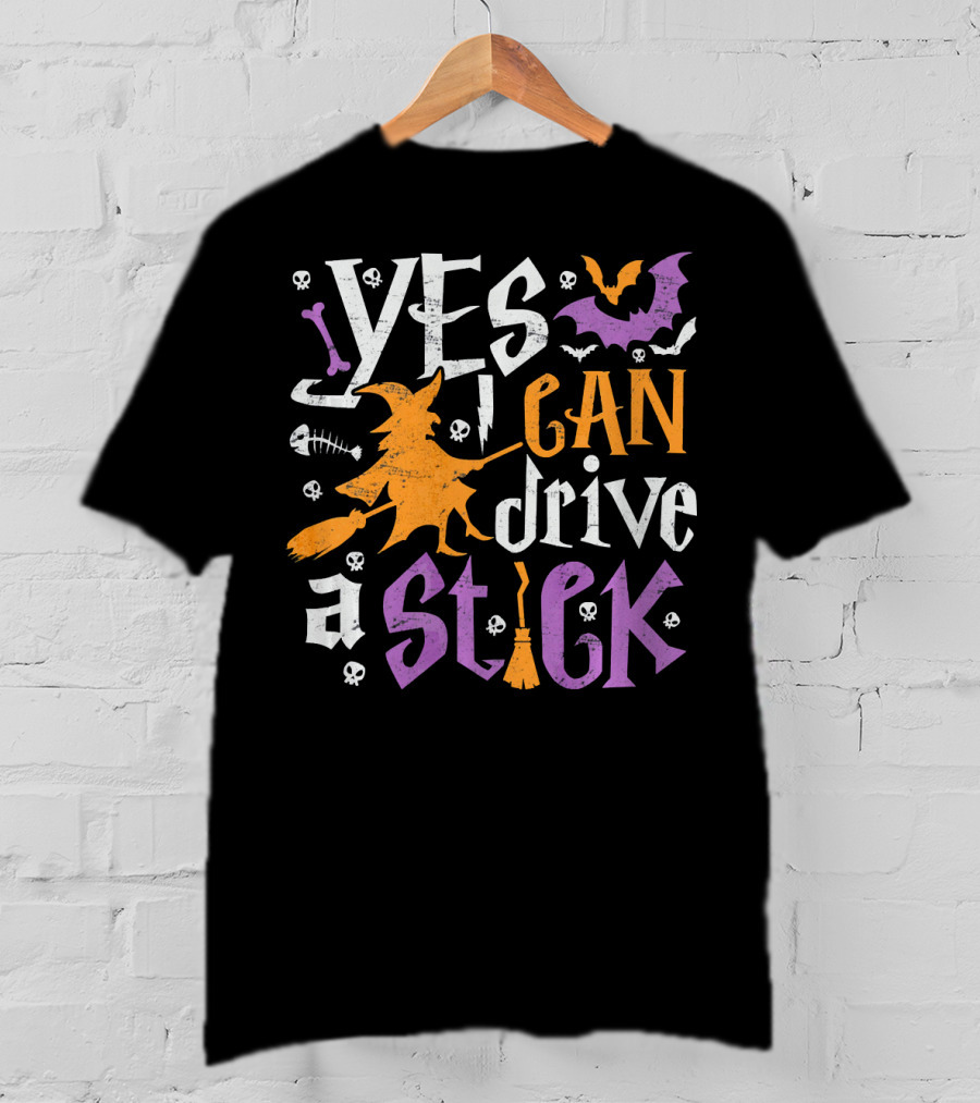 Yes I Can Drive A Stick Halloween Witch Bat Skulls Decor T-Shirt