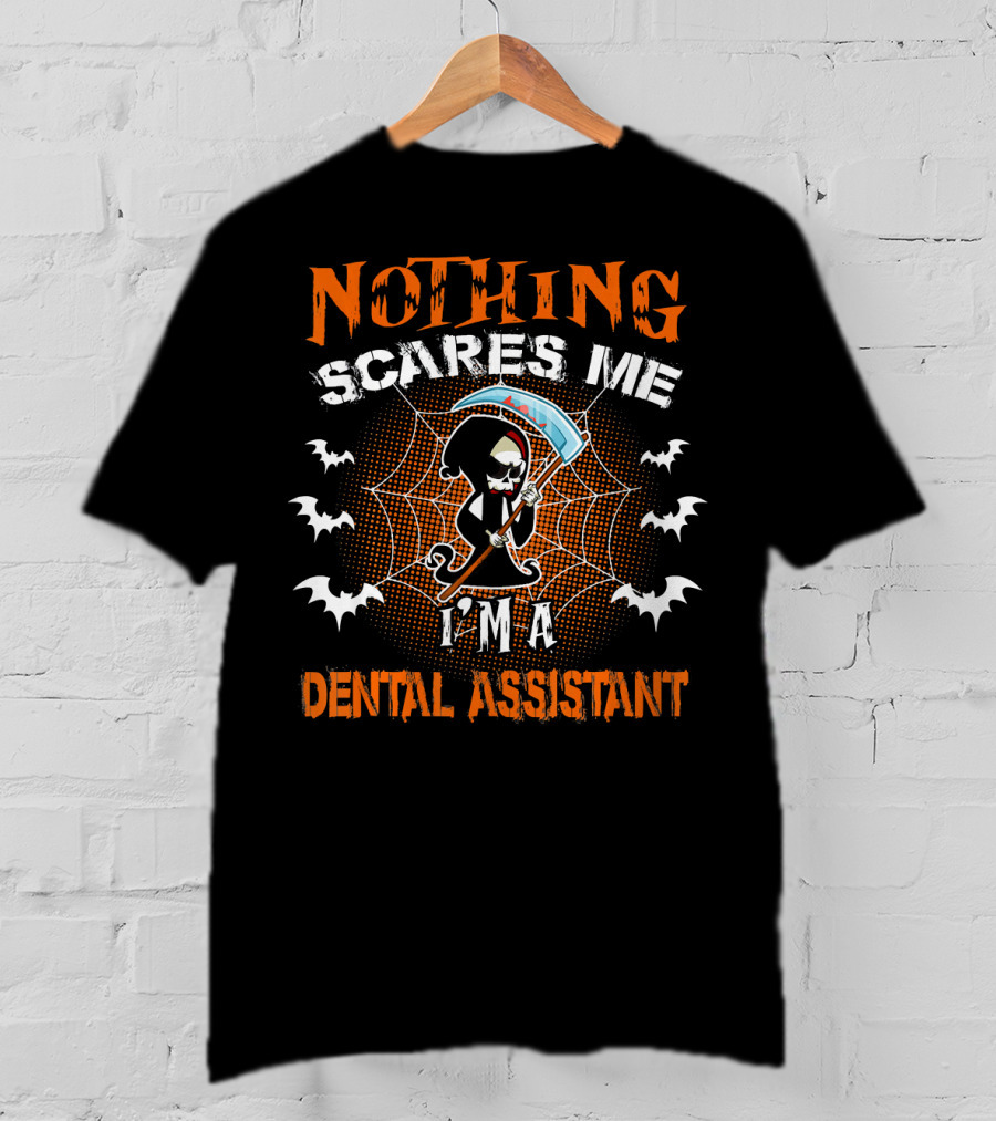 Nothing Scares Me I'm A Dental Assistant Grim Reaper With Scythe And Spider Web Halloween T-Shirt