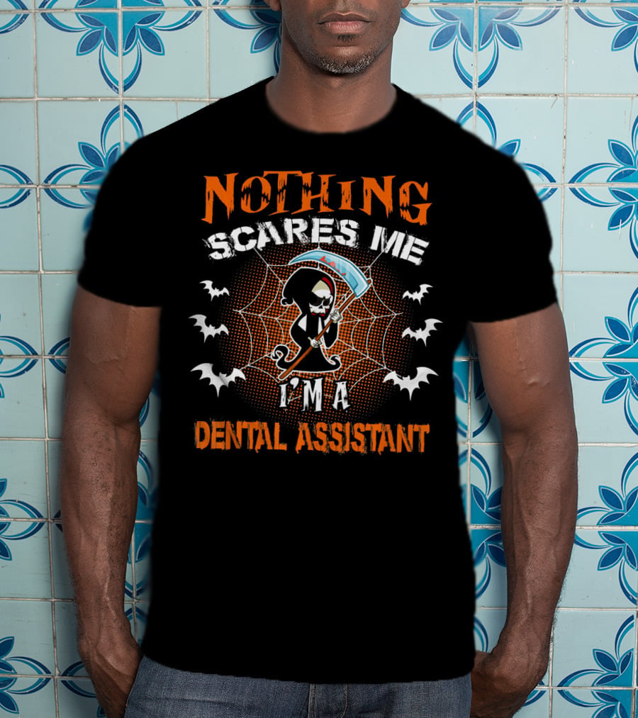 Nothing Scares Me I'm A Dental Assistant Grim Reaper With Scythe And Spider Web Halloween T-Shirt