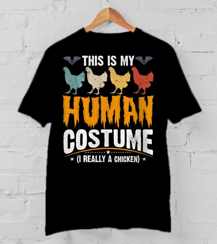 This Is My Human Costume I'm Really A Chicken Halloween Shirt Bats Colorful Chickens T-Shirt