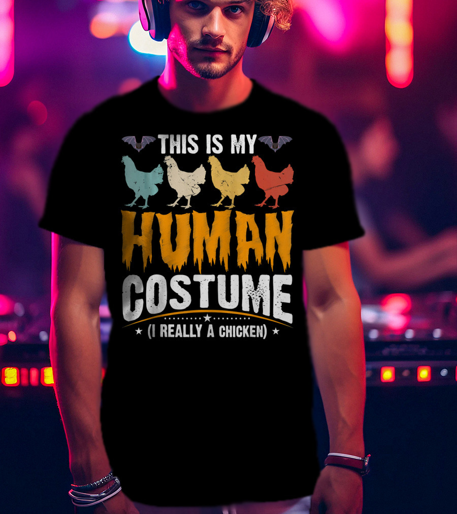 This Is My Human Costume I'm Really A Chicken Halloween Shirt Bats Colorful Chickens T-Shirt