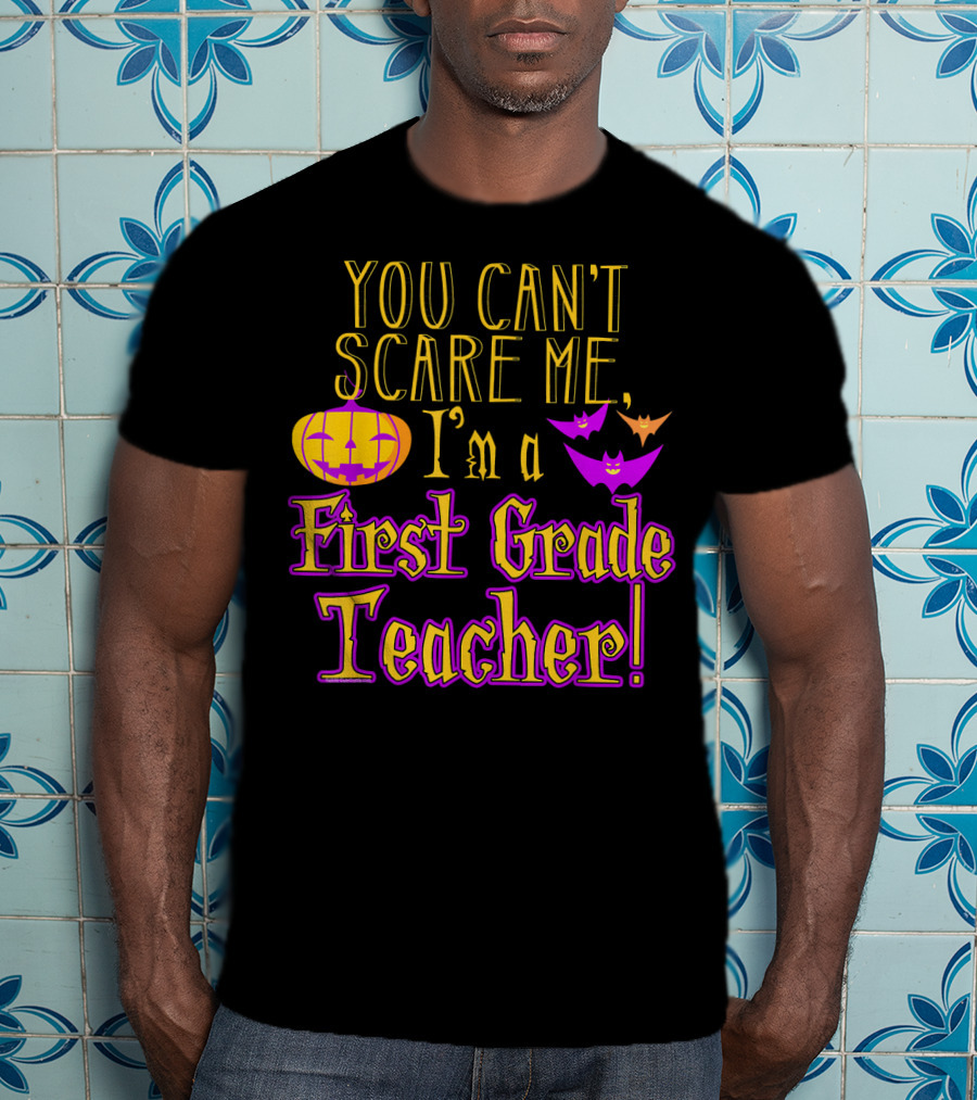 You Can't Scare Me I'm A First Grade Teacher Halloween Bats Pumpkin T-Shirt