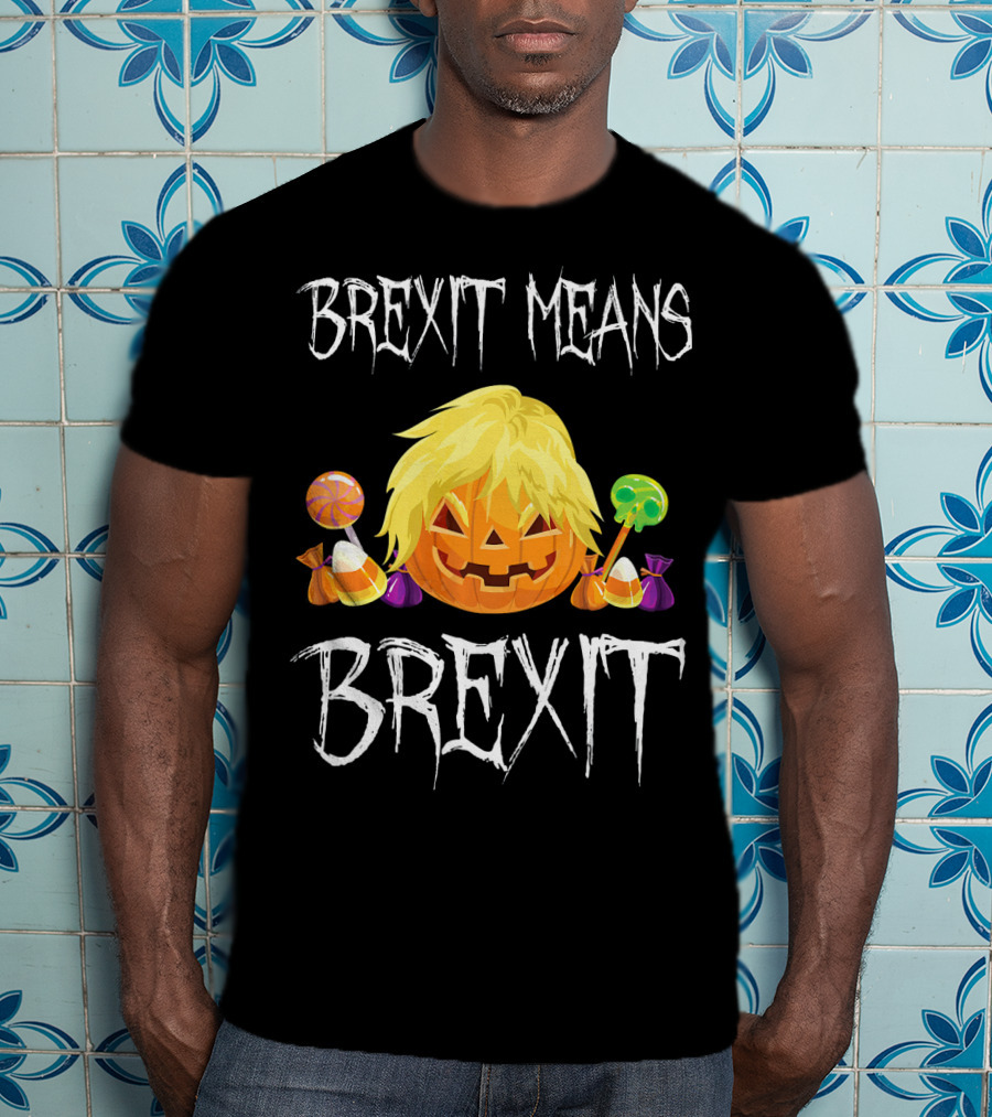 Brexit Means Brexit Halloween Pumpkin Candy T-Shirt