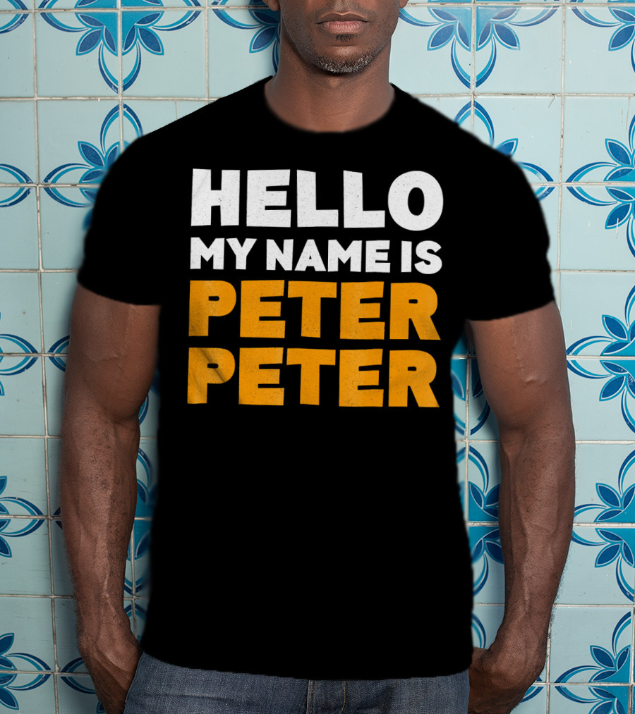 Hello My Name Is Peter Peter Tag Style Typography T-Shirt
