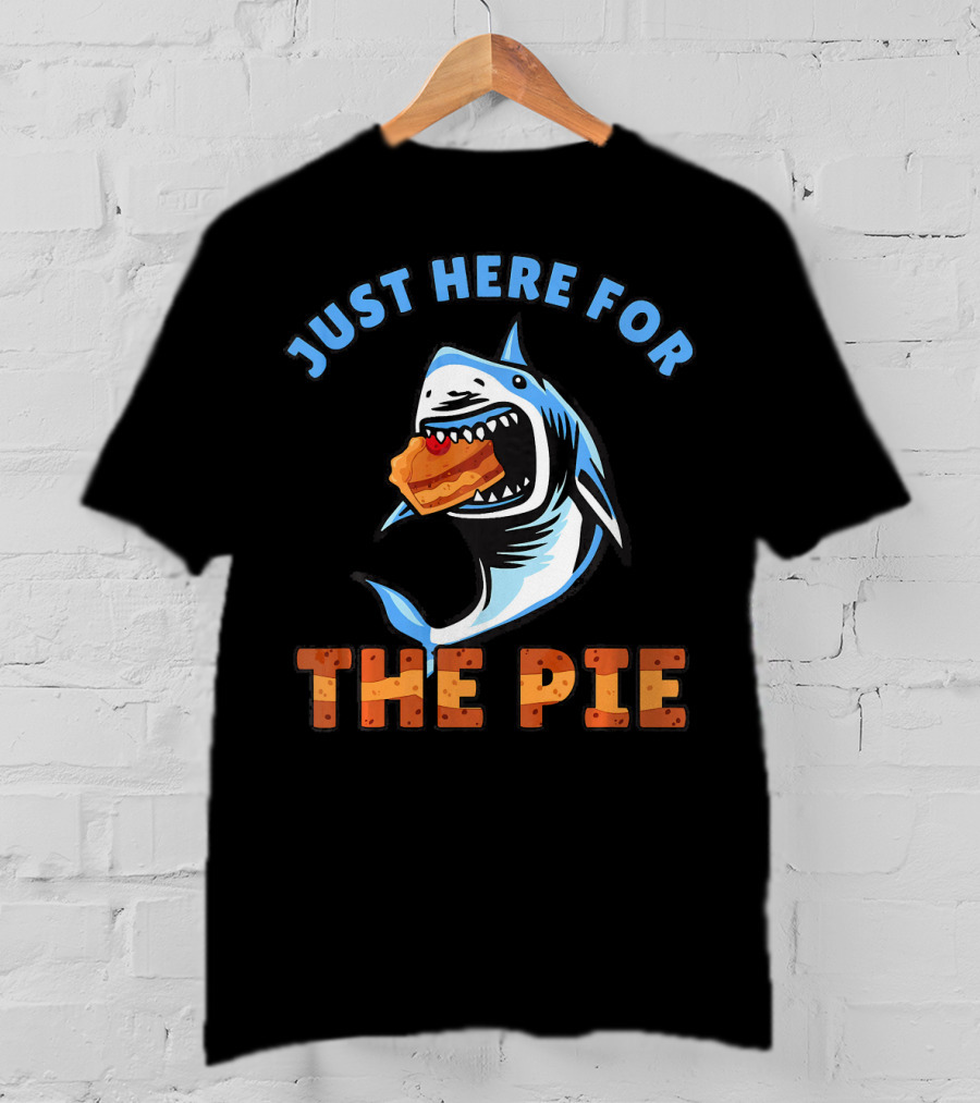 Just Here For The Pie Thanksgiving Shark T-Shirt