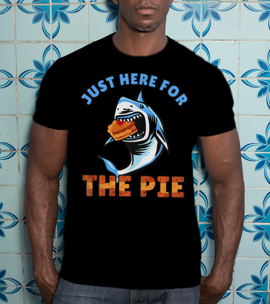 Just Here For The Pie Thanksgiving Shark T-Shirt