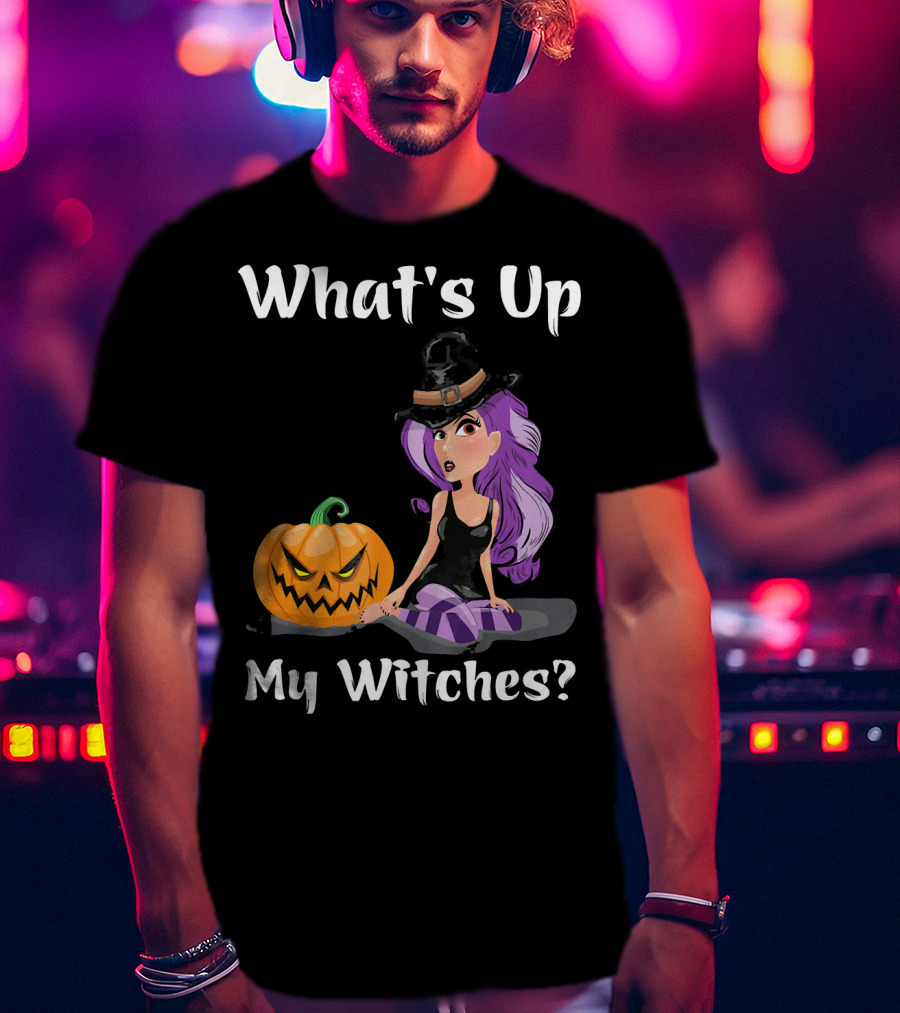 What's Up My Witches Funny Witch Pumpkin Halloween Purple Hat T-Shirt