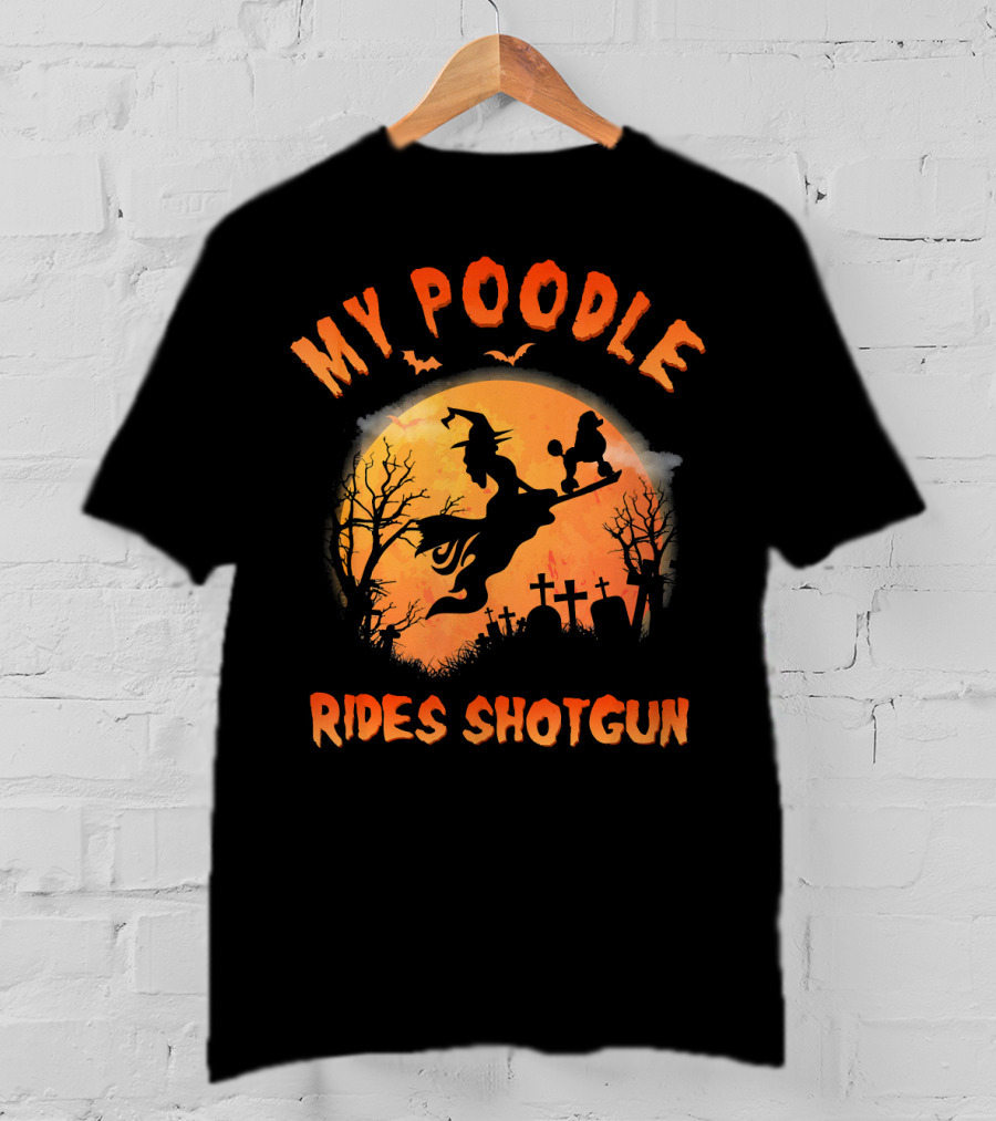 My Poodle Rides Shotgun Halloween Witch Graveyard Scene T-Shirt