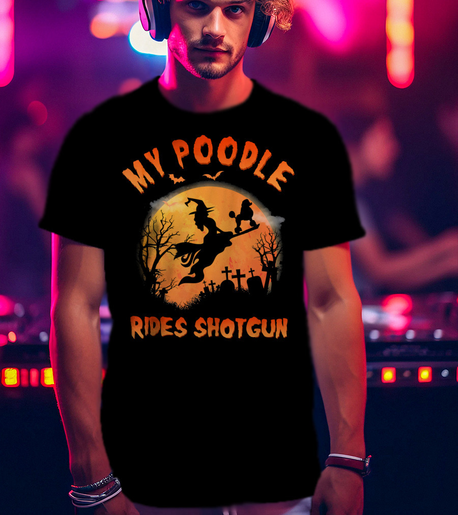 My Poodle Rides Shotgun Halloween Witch Graveyard Scene T-Shirt