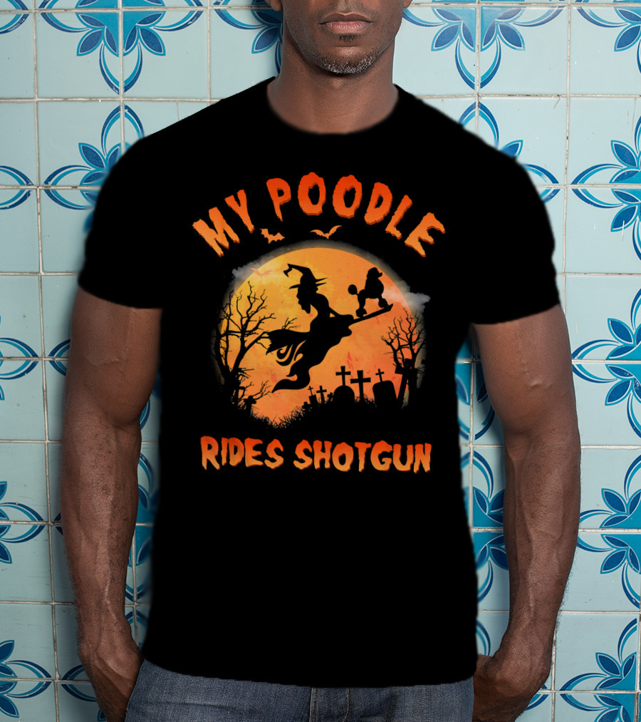 My Poodle Rides Shotgun Halloween Witch Graveyard Scene T-Shirt