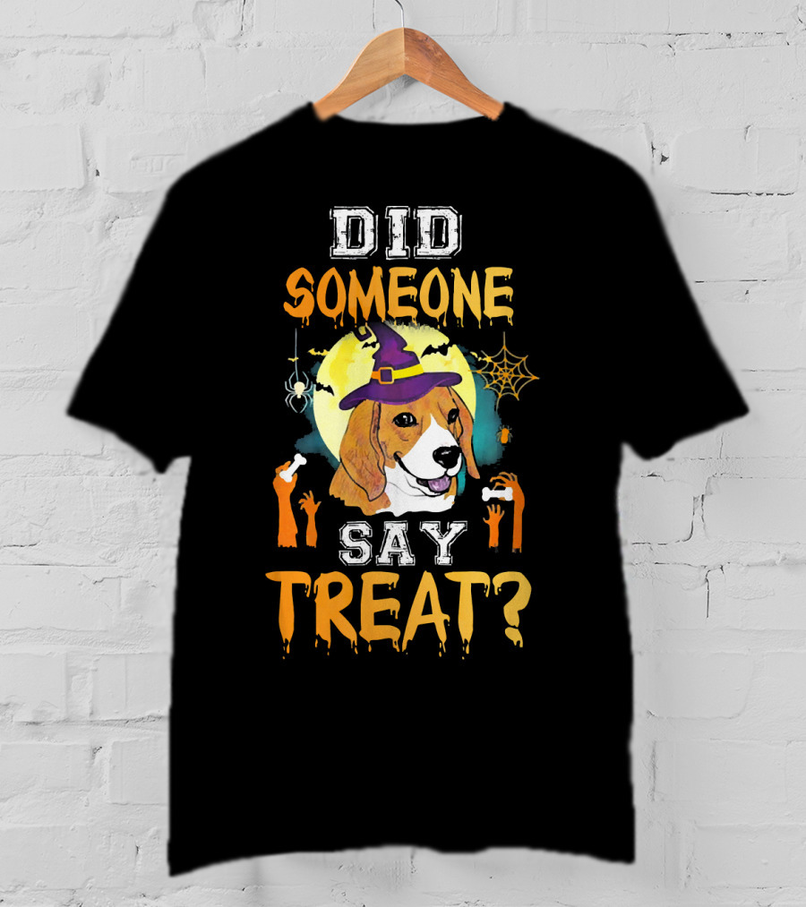 Did Someone Say Treat Beagle Halloween Witch Hat Spooky Hands Moon Bats T-Shirt