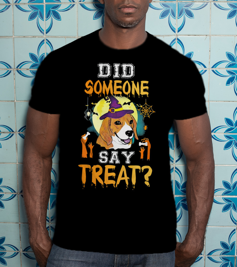 Did Someone Say Treat Beagle Halloween Witch Hat Spooky Hands Moon Bats T-Shirt