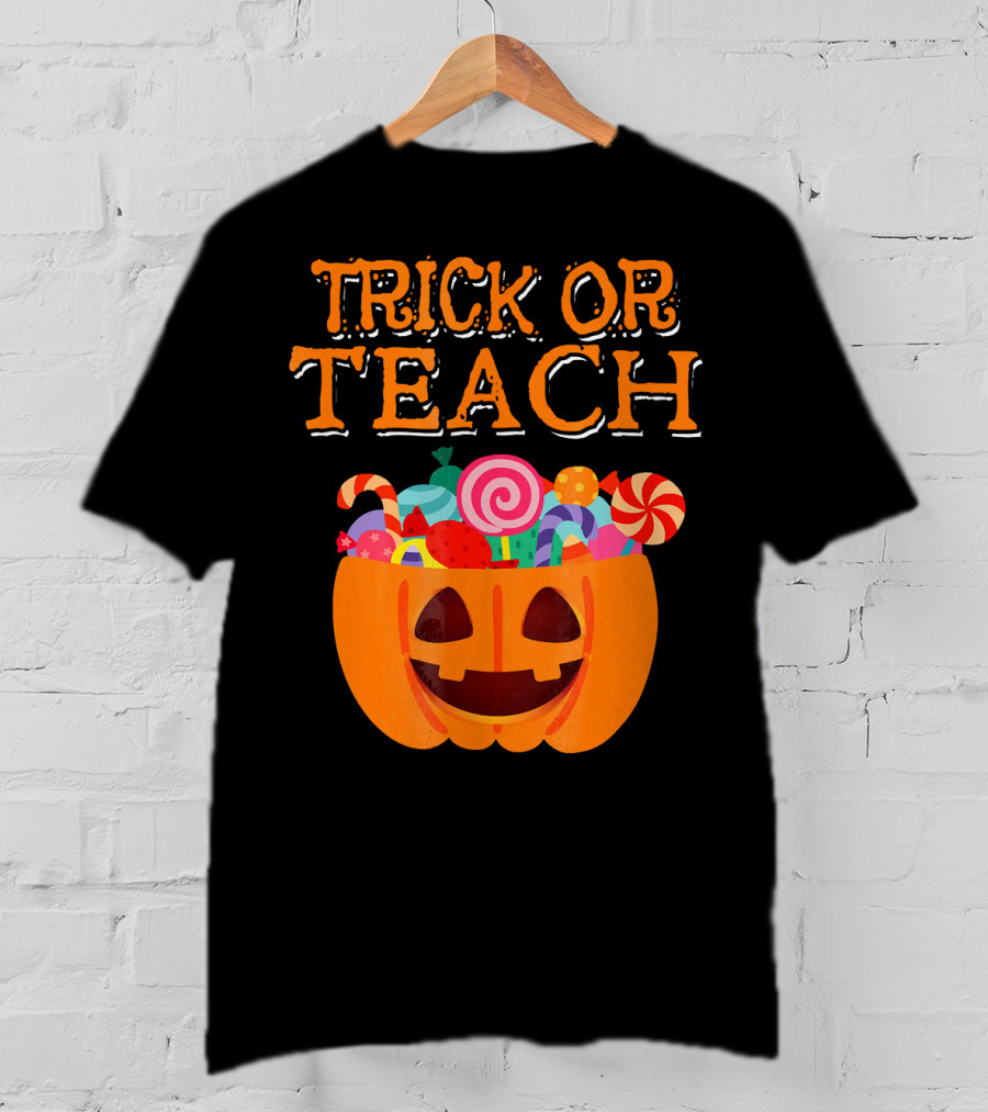Trick Or Teach Pumpkin Candy Halloween Teacher T-Shirt