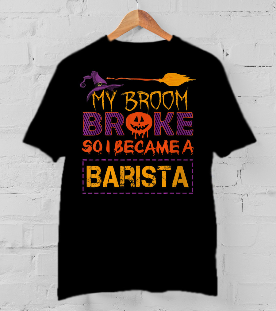 My Broom Broke So I Became A Barista Halloween Pumpkin Hat T-Shirt