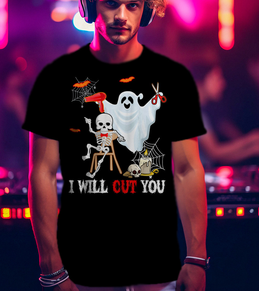 I Will Cut You Funny Boo Hairdresser Ghost Skeleton T-Shirt
