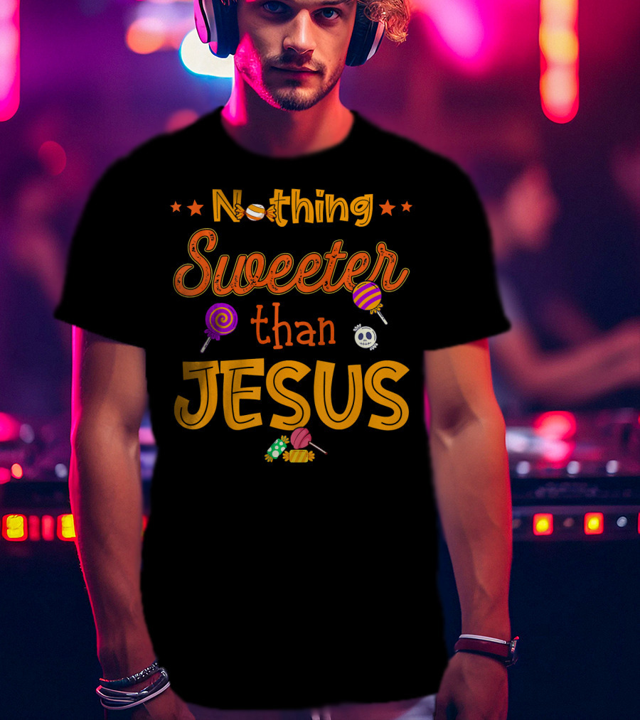 Nothing Sweeter Than Jesus Halloween Candy Skull Lollipops T-Shirt