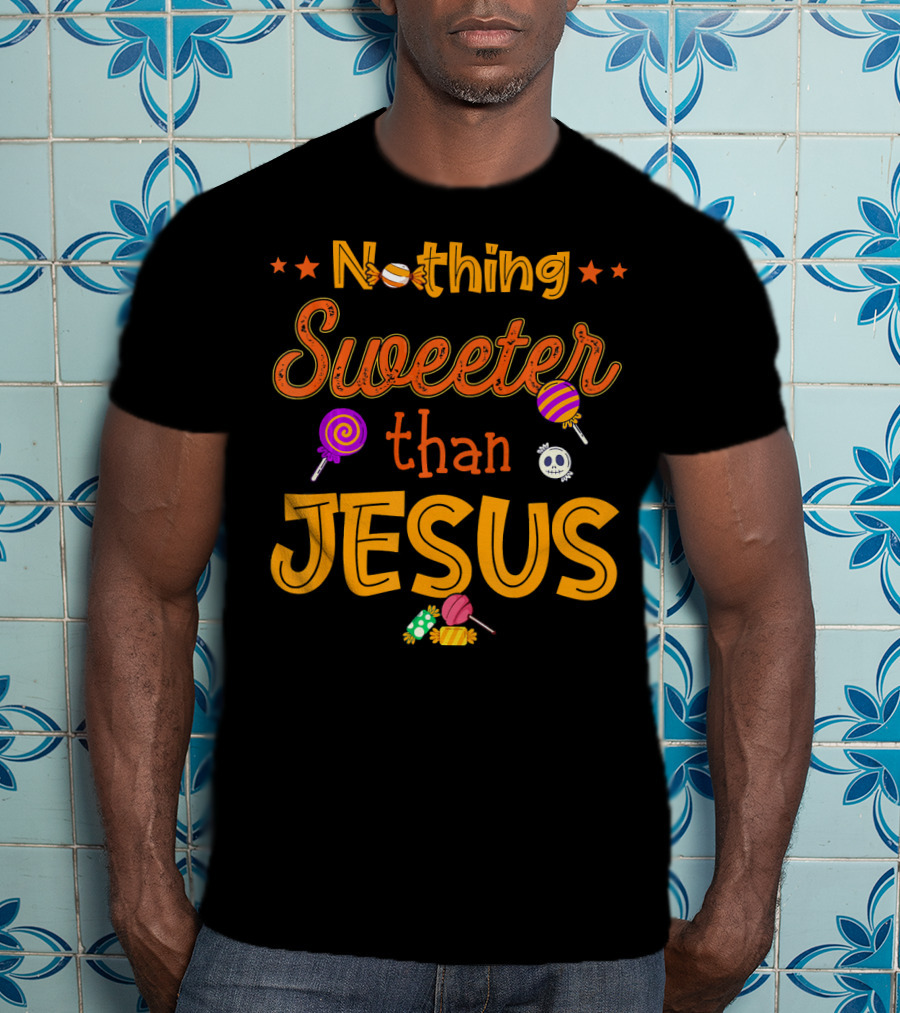 Nothing Sweeter Than Jesus Halloween Candy Skull Lollipops T-Shirt