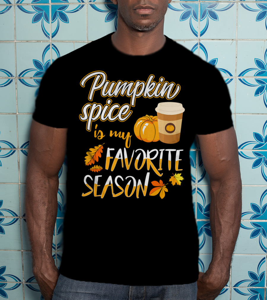 Pumpkin Spice Is My Favorite Season Pump Fall Autumn Leaves Coffee Cup T-Shirt