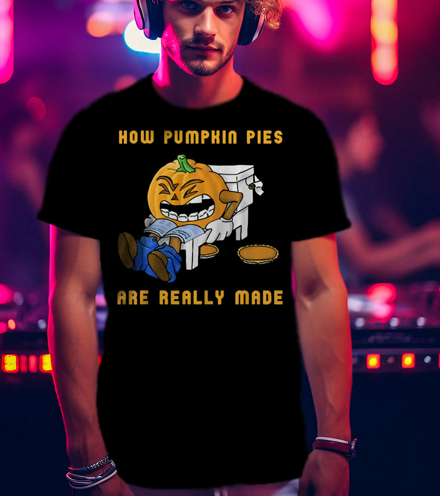 How Pumpkin Pies Are Really Made Halloween Funny Toilet Humor T-Shirt