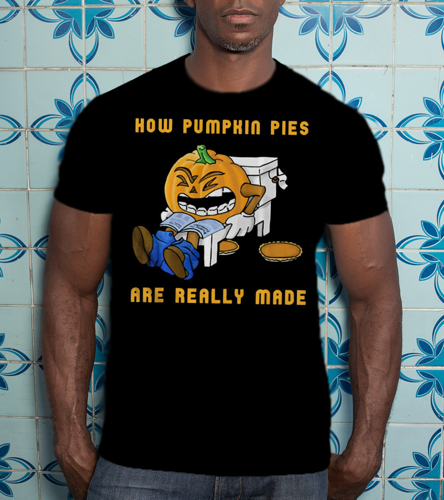 How Pumpkin Pies Are Really Made Halloween Funny Toilet Humor T-Shirt