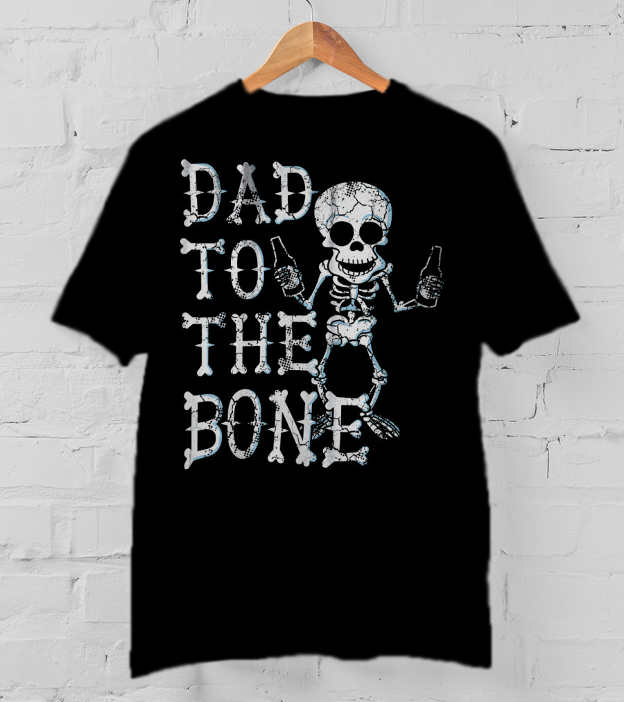 Dad To The Bone Funny Halloween Skeleton With Beer T-Shirt