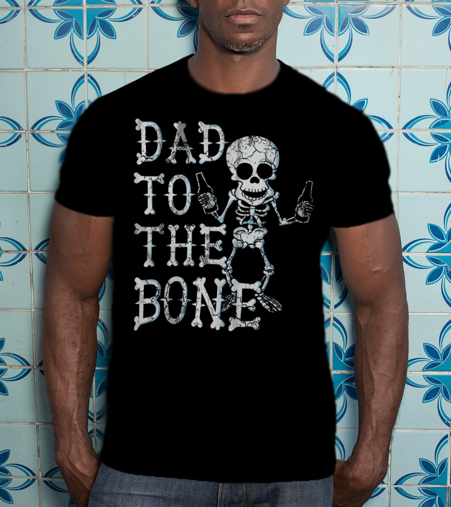 Dad To The Bone Funny Halloween Skeleton With Beer T-Shirt