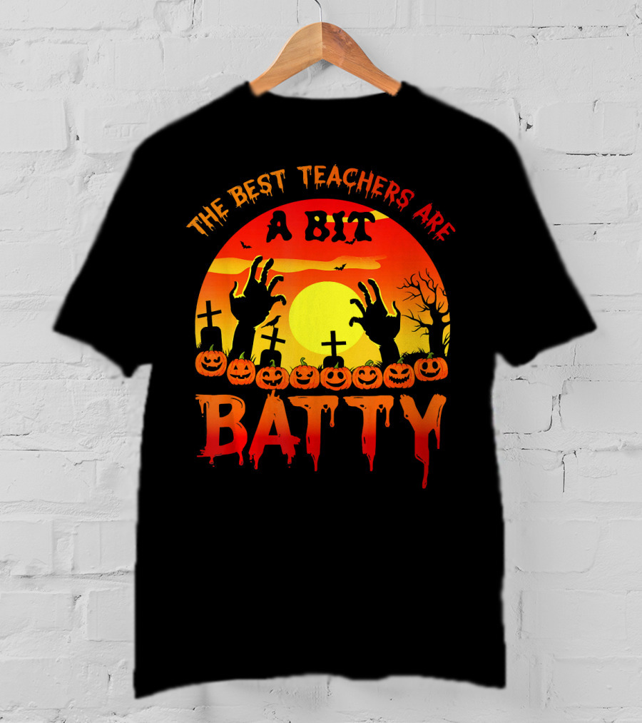 The Best Teachers Are A Bit Batty With Halloween Sunset Graveyard Hands And Pumpkins T-Shirt
